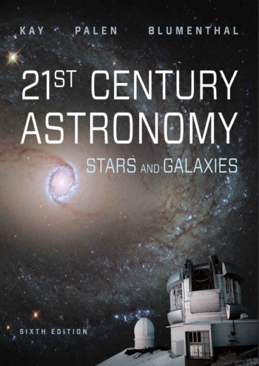 21st Century Astronomy Stars And Galaxies Sixth Edition