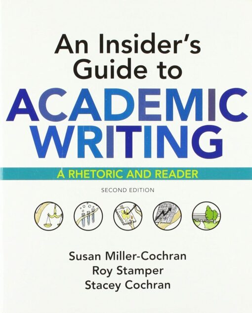 An Insiders Guide To Academic Writing A Rhetoric And Reader Second Edition