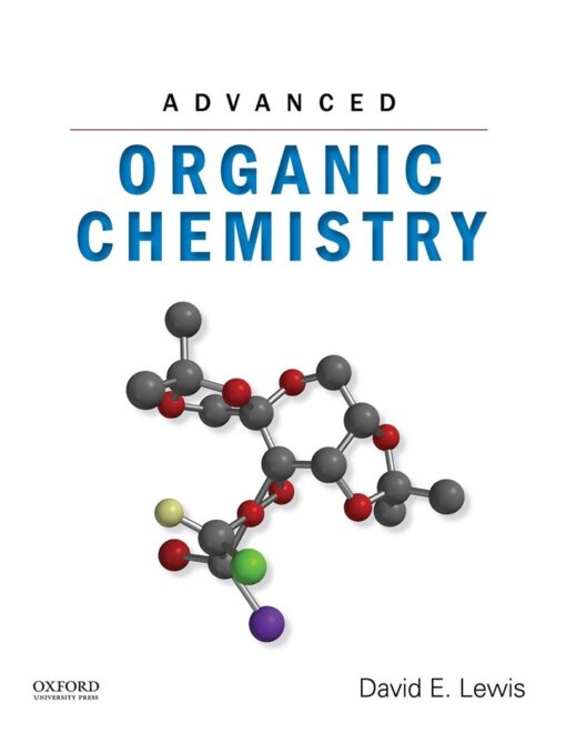 Advanced Organic Chemistry By David E Lewis