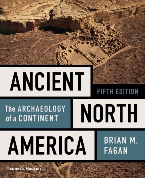 Ancient North America The Archaeology Of A Continent Fifth Edition