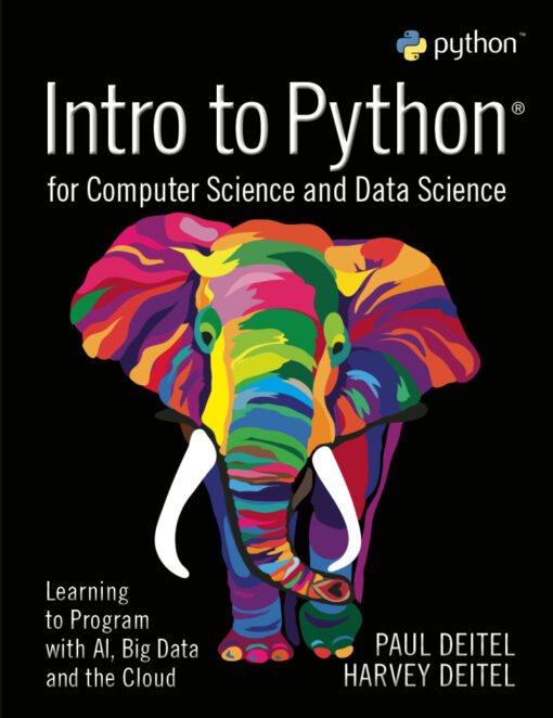 Intro To Python For Computer Science And Data Science 1st Edition Learning To Program With Ai Big Data And The Cloud