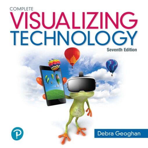 Visualizing Technology Complete 7th Edition