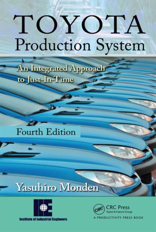 Toyota Production System 4th Edition An Integrated Approach To Just In Time 4th Edition