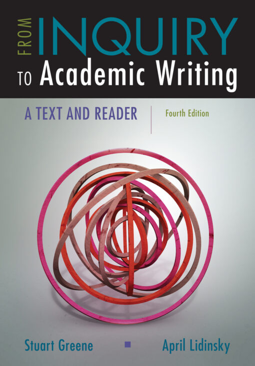 From Inquiry To Academic Writing A Text And Reader 4th Edition