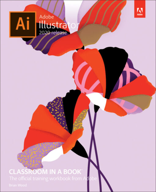 Adobe Illustrator Classroom In A Book 2020 Release 1st Edition