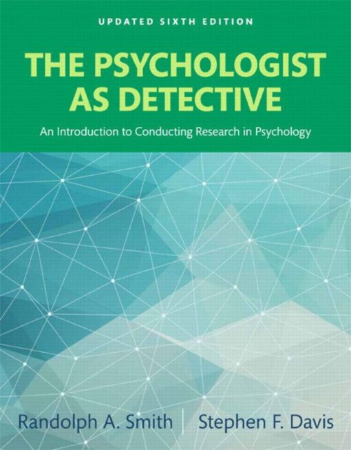 The Psychologist As Detective 6th Edition An Introduction To Conducting Research In Psychology Updated Edition