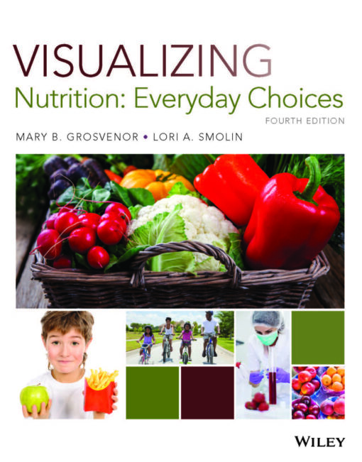 Visualizing Nutrition Everyday Choices 4th Edition