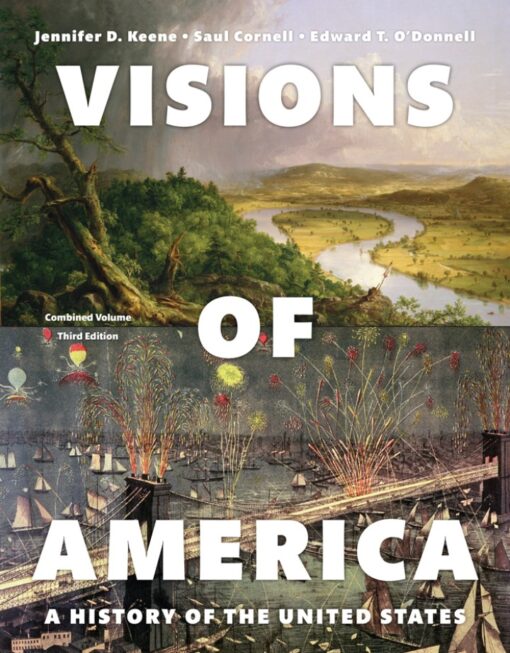 Visions Of America A History Of The United States Combined Volume 3rd Edition