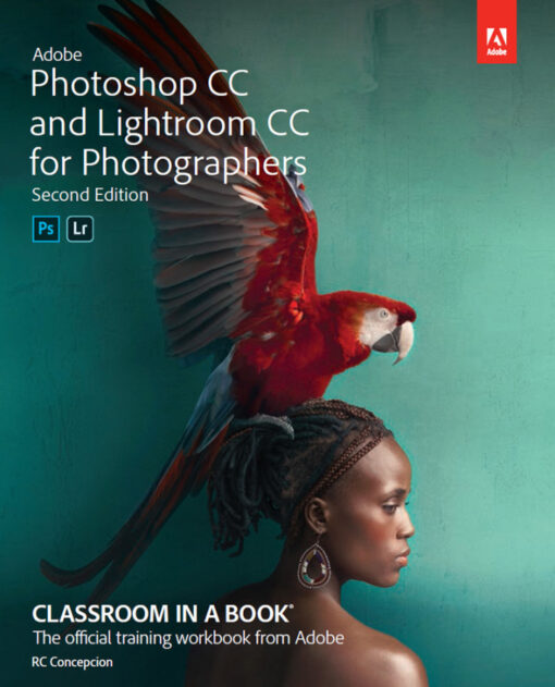 Adobe Photoshop And Lightroom Classic Cc Classroom In A Book 2019 Release 2nd Edition