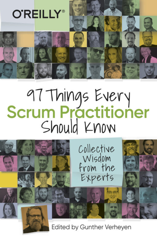 97 Things Every Scrum Practitioner Should Know 1st Edition Collective Wisdom From The Experts