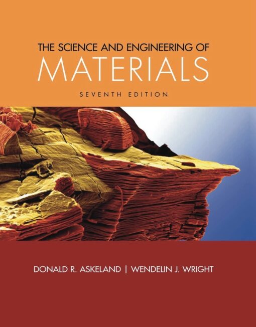 The Science And Engineering Of Materials 7th Edition By Donald R Ask