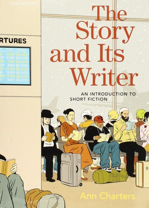 The Story And Its Writer An Introduction To Short Fiction Tenth Edition 2