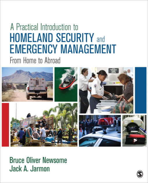 A Practical Introduction To Homeland Security And Emergency Management From Home To Abroad 1st Edition