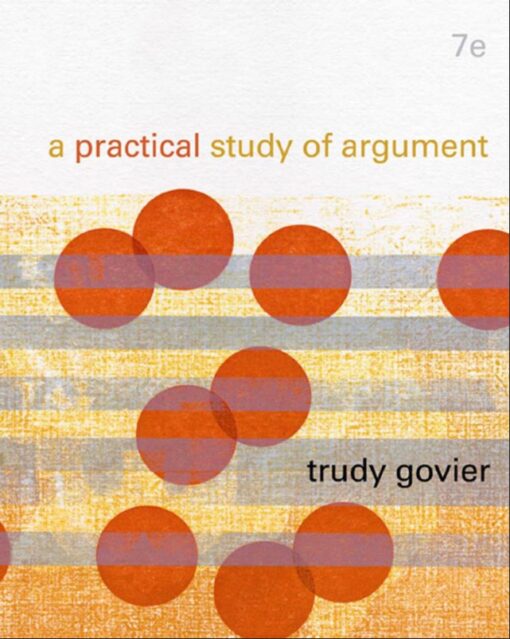 A Practical Study Of Argument 7th Edition By Trudy Govier