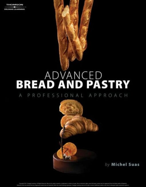 Advanced Bread And Pastry 1st Edition