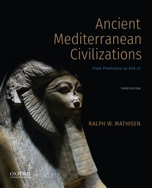 Ancient Mediterranean Civilizations From Prehistory To 640 Ce Third Edition