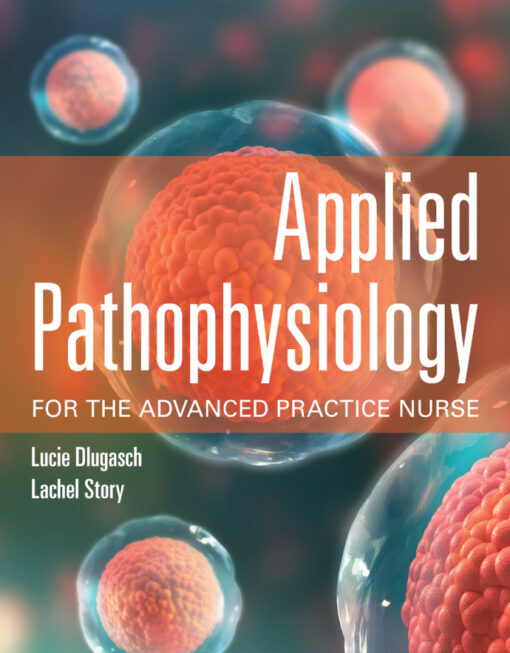 Applied Pathophysiology For The Advanced Practice Nurse 1st Edition