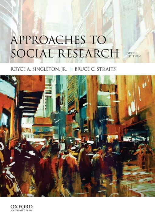 Approaches To Social Research 6th Edition By Royce A Singleton