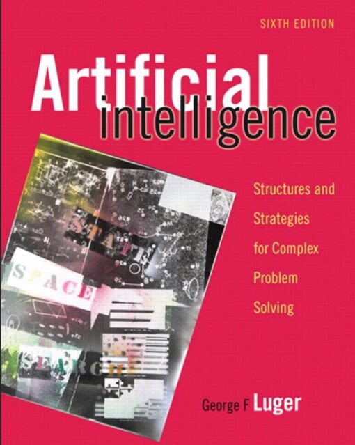 Artificial Intelligence Structures And Strategies For Complex Problem Solving 6th Edition