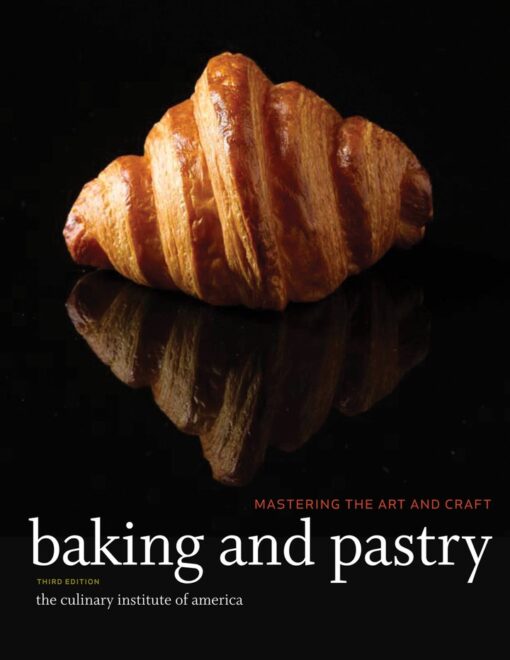 Baking And Pastry Mastering The Art And Craft 3rd Edition