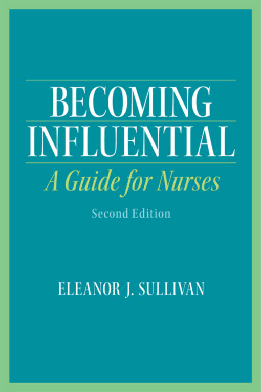 Becoming Influential A Guide For Nurses 2nd Edition