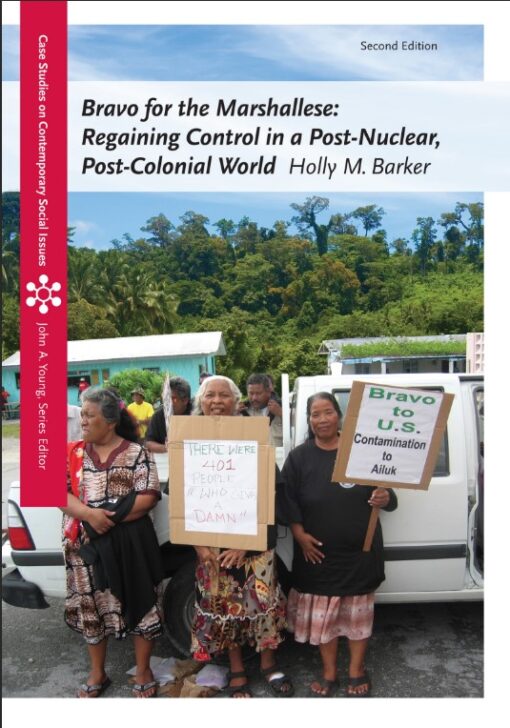 Bravo For The Marshallese Regaining Control In A Post Nuclear Post Colonial World 2nd Edition