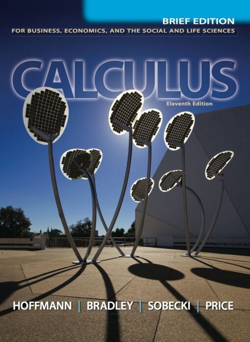 Calculus For Business Economics And The Social And Life Sciences 11th Edition