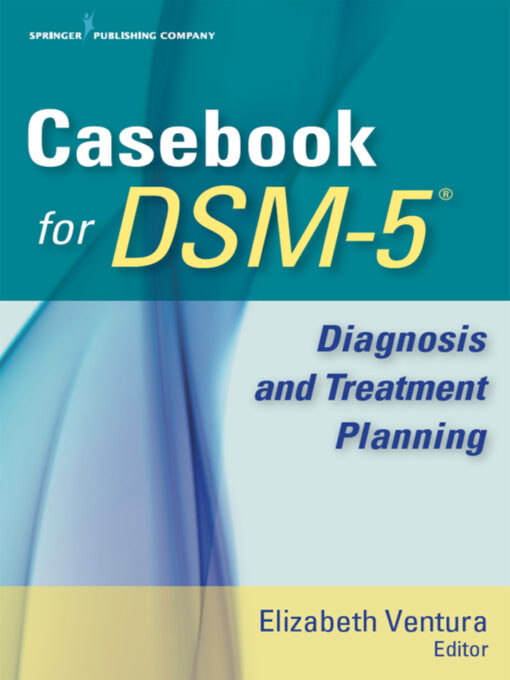 Casebook For Dsm 5 Diagnosis And Treatment Planning 1st Edition