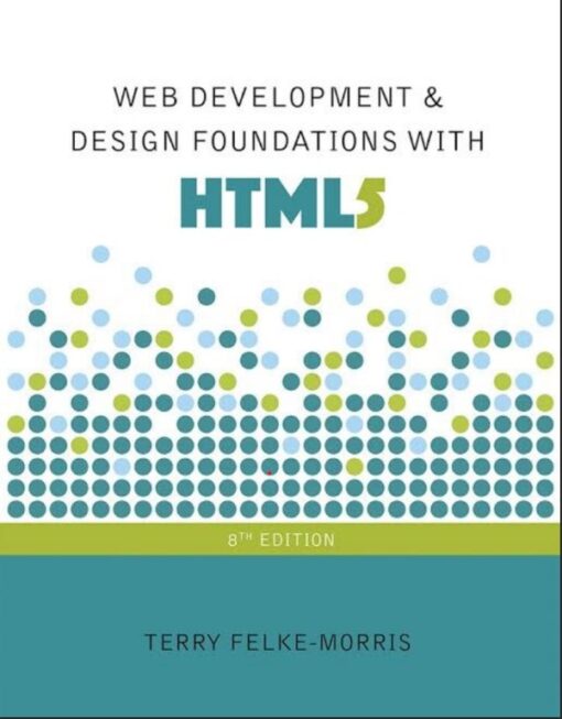 Web Development And Design Foundations With Html5 8th Edition