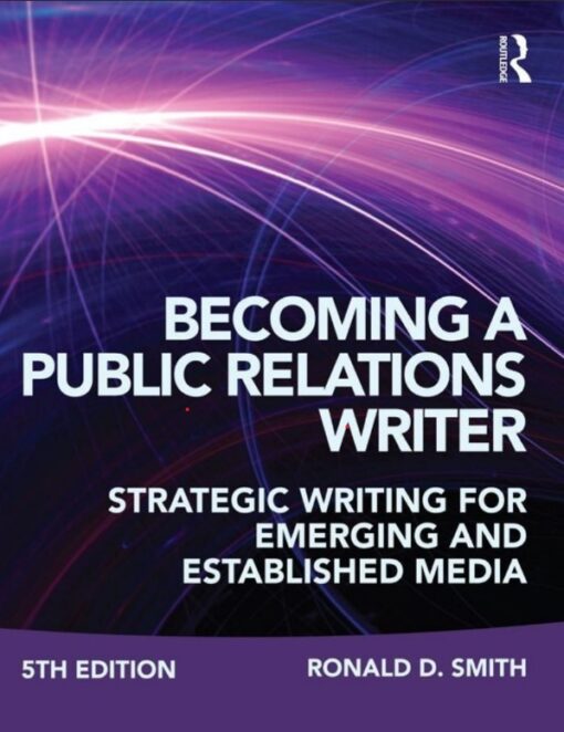 Becoming A Public Relations Writer Strategic Writing For Emerging And Established Media 5th Edition