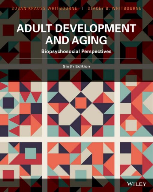 Adult Development And Aging Biopsychosocial Perspectives 6th Edition