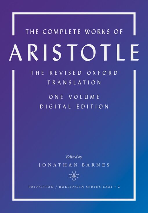 The Complete Works Of Aristotle The Revised Oxford Translation One Volume Digital Edition