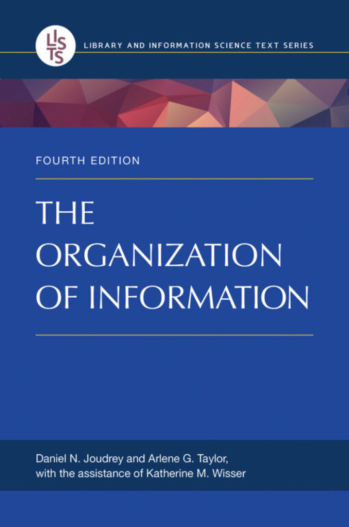 The Organization Of Information 4th Edition Library And Information Science Text