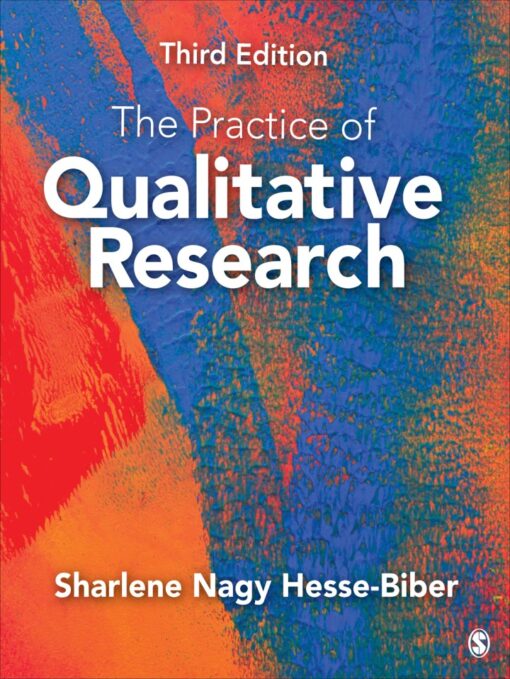 The Practice Of Qualitative Research Engaging Students In The Research Process 3rd Edition