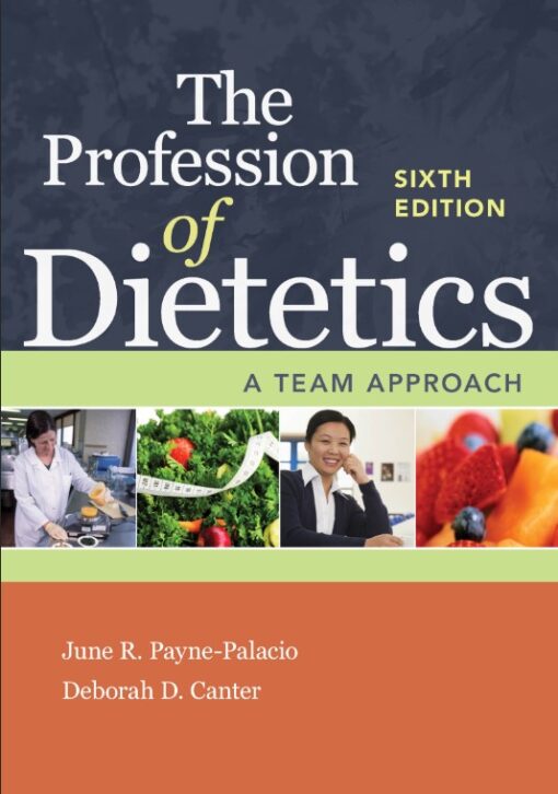 The Profession Of Dietetics A Team Approach 6th Edition