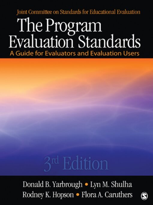 The Program Evaluation Standards A Guide For Evaluators And Evaluation Users 3rd Edition