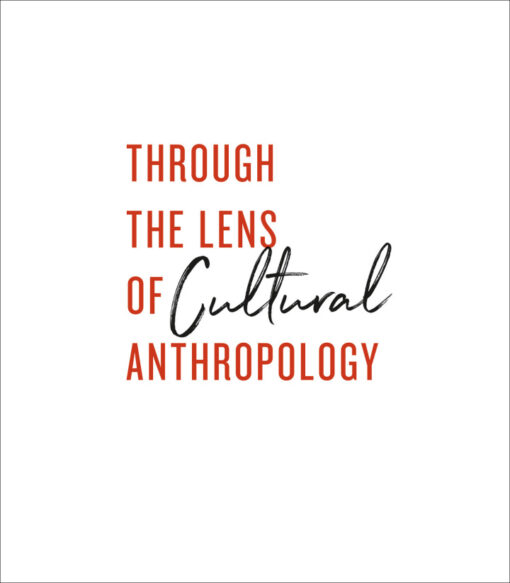 Through The Lens Of Cultural Anthropology