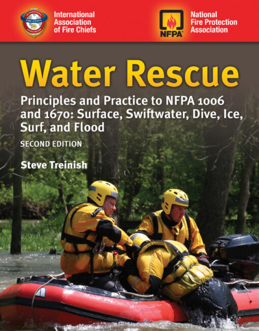 Water Rescue Principles And Practice To Nfpa 1006 And 1670 Surface Swiftwater Dive Ice Surf And Flood 2nd Edition