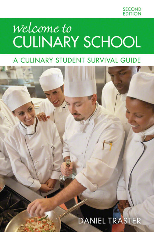 Welcome To Culinary School A Culinary Student Survival Guide 2nd Edition