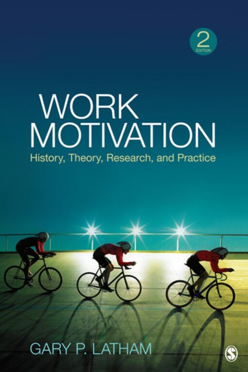 Work Motivation History Theory Research And Practice 2nd Edition