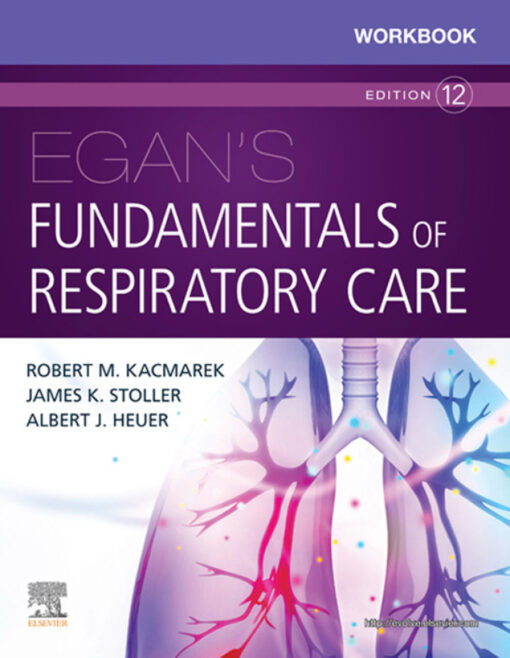 Workbook For Egans Fundamentals Of Respiratory Care 12th Edition