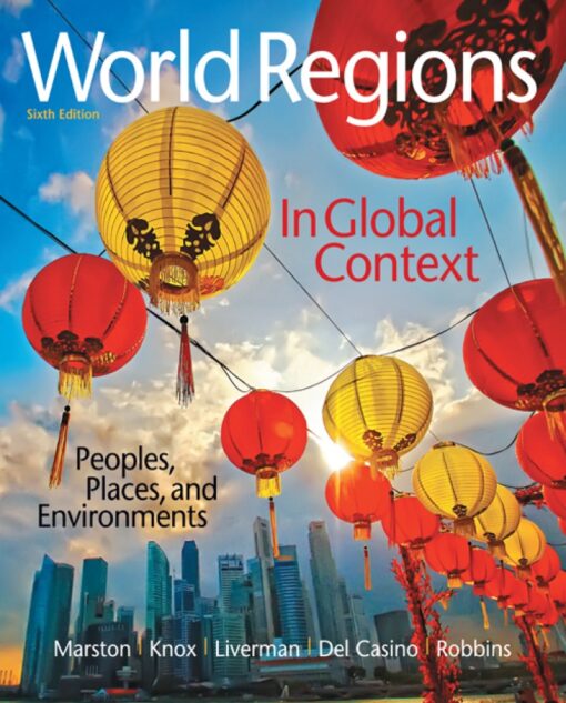 World Regions In Global Context Peoples Places And Environments 6th Edition