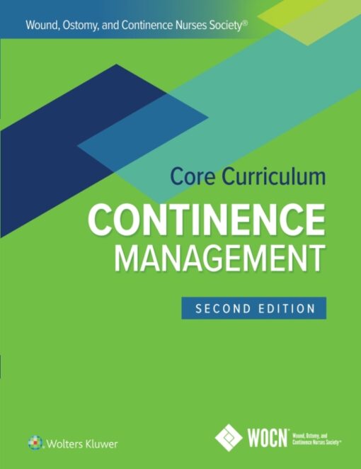 Wound Ostomy And Continence Nurses Society Core Curriculum Continence Management 2nd Edition