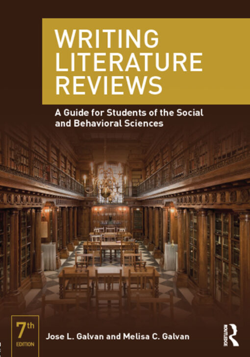 Writing Literature Reviews A Guide For Students Of The Social And Behavioral Sciences 7th Edition By Jose L Galvan