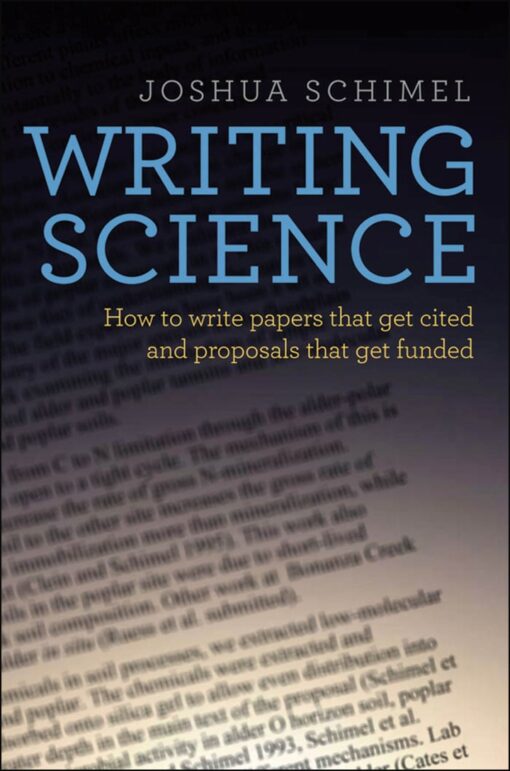 Writing Science How To Write Papers That Get Cited And Proposals That Get Funded