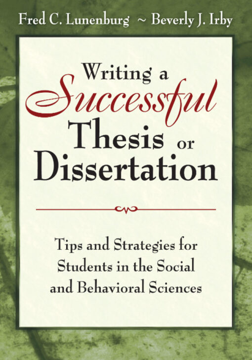 Writing A Successful Thesis Or Dissertation Tips And Strategies For Students In The Social And Behavioral Sciences 1st Edition